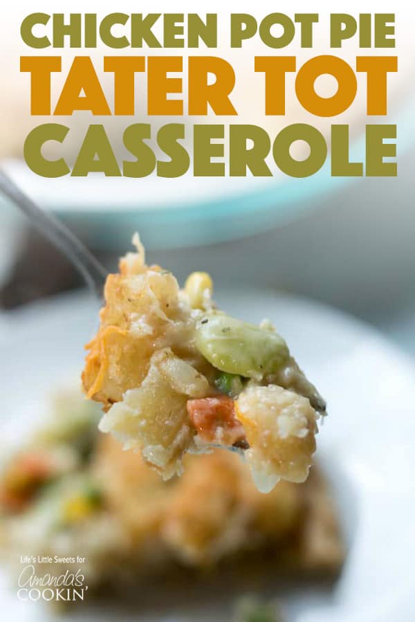 Chicken Pot Pie Tater Tot Casserole